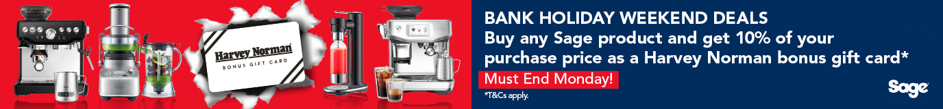 Bank holiday weekend deals. Buy any Sage product and get 10% of your purchase price as Harvey Norman Bonus Gift Card. Terms and Conditions apply.